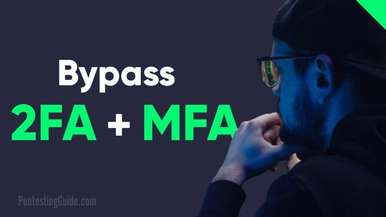 Bypass 2FA and MFA: How to Hack 2FA and MFA