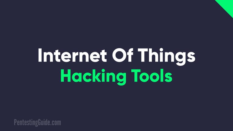 IoT Hacking Tools: 5 Powerful Tools for Hacking IoT Device